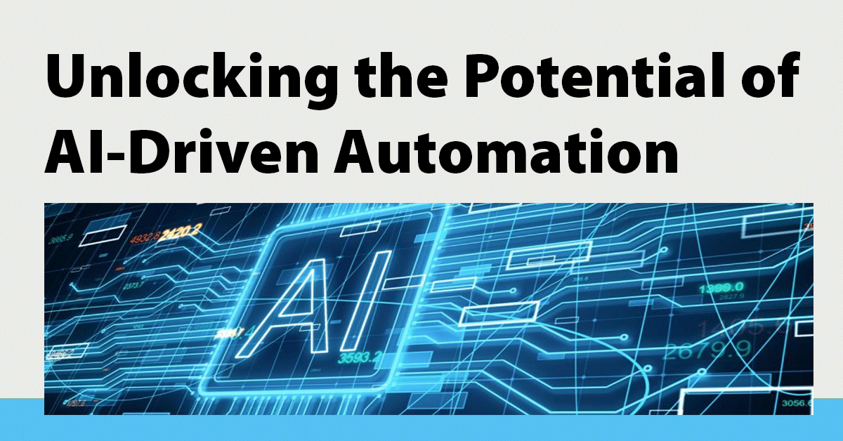 Unlocking the Potential of AI-Driven Automation